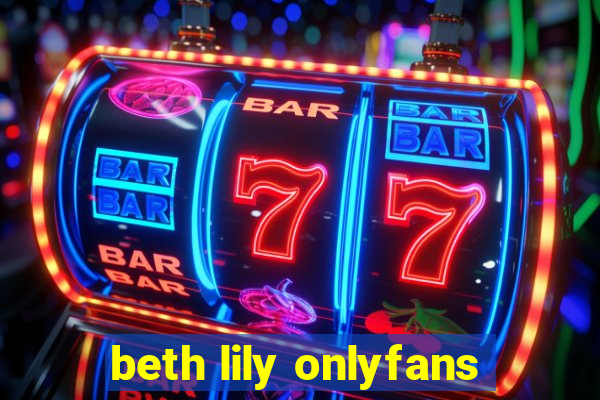 beth lily onlyfans